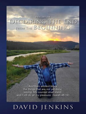 cover image of Precept Six;  Declaring the End From the Beginning